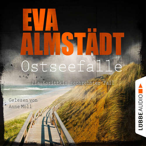 Hoerbuch Ostseefalle - Pia Korittkis sechzehnter Fall - Kommissarin Pia Korittki, Folge 16 - Eva Almstädt - Anne Moll Hoerbuch Ostseefalle - Pia Korittkis sechzehnter Fall - Kommissarin Pia Korittki, Folge 16 - Eva Almstädt - Anne Moll