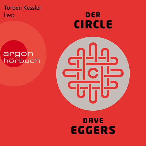 Hoerbuch Der Circle - Dave Eggers - Torben Kessler Hoerbuch Der Circle - Dave Eggers - Torben Kessler