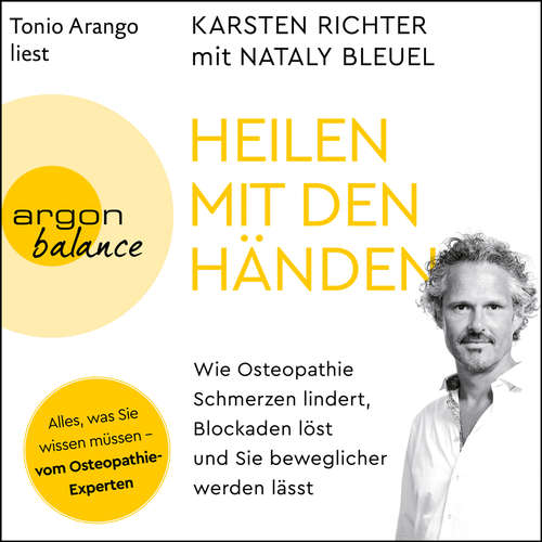 Hoerbuch Heilen mit den Händen - Wie Osteopathie Schmerzen lindert, Blockaden löst und Sie beweglicher werden lässt - Karsten Richter - Tonio Arango Hoerbuch Heilen mit den Händen - Wie Osteopathie Schmerzen lindert, Blockaden löst und Sie beweglicher werden lässt - Karsten Richter - Tonio Arango