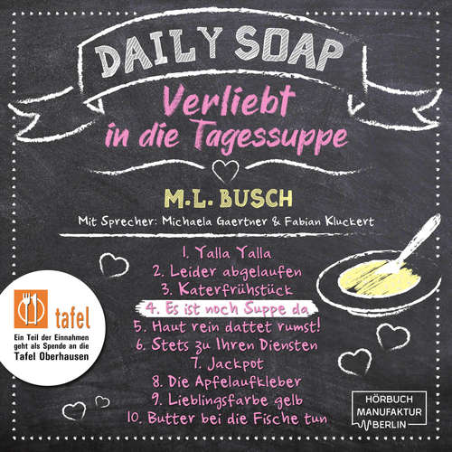 Hoerbuch Es ist noch Suppe da - Daily Soap - Verliebt in die Tagessuppe - Donnerstag, Band 4 - M. L. Busch - Michaela Gaertner Hoerbuch Es ist noch Suppe da - Daily Soap - Verliebt in die Tagessuppe - Donnerstag, Band 4 - M. L. Busch - Michaela Gaertner