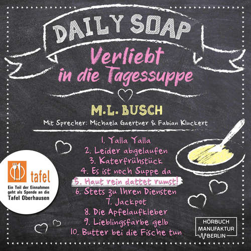 Hoerbuch Haut rein dattet rumst! - Daily Soap - Verliebt in die Tagessuppe - Freitag, Band 5 - M. L. Busch - Michaela Gaertner Hoerbuch Haut rein dattet rumst! - Daily Soap - Verliebt in die Tagessuppe - Freitag, Band 5 - M. L. Busch - Michaela Gaertner