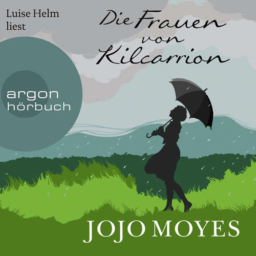 Hoerbuch Die Frauen von Kilcarrion - Jojo Moyes - Luise Helm Hoerbuch Die Frauen von Kilcarrion - Jojo Moyes - Luise Helm