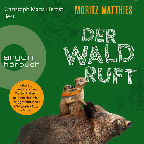 Hoerbuch Der Wald ruft - Erdmännchen-Krimi, Band 6 - Moritz Matthies - Christoph Maria Herbst Hoerbuch Der Wald ruft - Erdmännchen-Krimi, Band 6 - Moritz Matthies - Christoph Maria Herbst