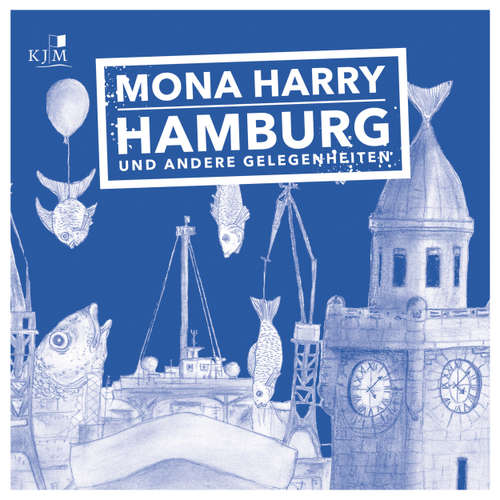 Hoerbuch Hamburg und andere Gelegenheiten - Mona Harry - Mona Harry