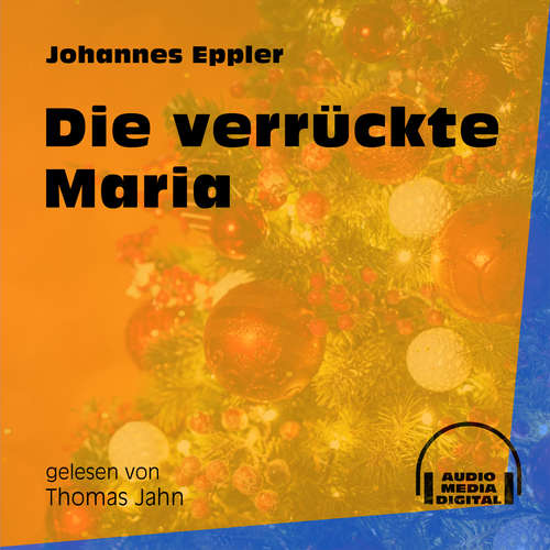Hoerbuch Die verrückte Maria - Johannes Eppler - Thomas Jahn Hoerbuch Die verrückte Maria - Johannes Eppler - Thomas Jahn