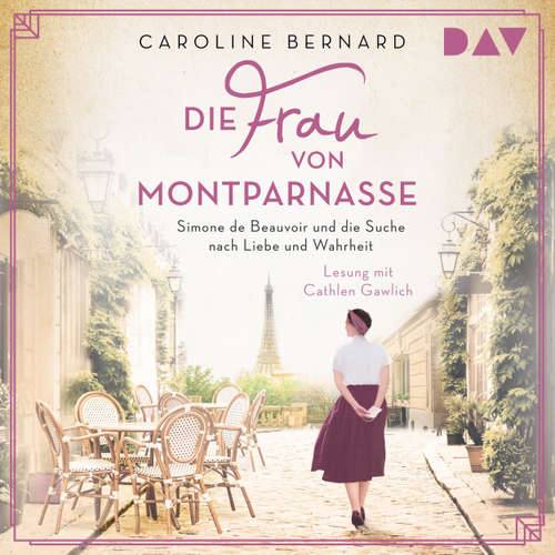 Hoerbuch Die Frau von Montparnasse. Simone de Beauvoir und die Suche nach Liebe und Wahrheit - Caroline Bernard - Cathlen Gawlich