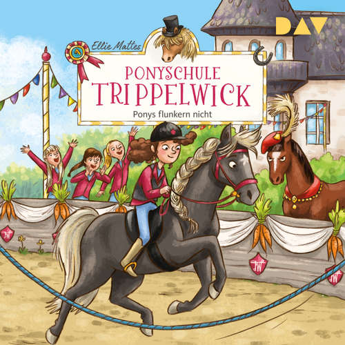 Hoerbuch Ponys flunkern nicht - Ponyschule Trippelwick, Teil 4 - Ellie Mattes - Gabrielle Pietermann