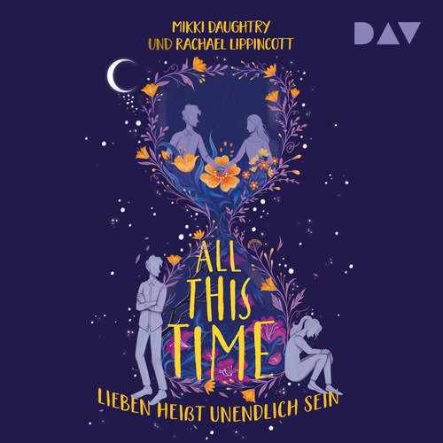 Hoerbuch All This Time - Lieben heißt unendlich sein - Rachael Lippincott - Amadeus Strobl Hoerbuch All This Time - Lieben heißt unendlich sein - Rachael Lippincott - Amadeus Strobl