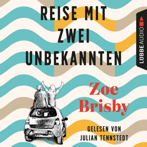 Hoerbuch Reise mit zwei Unbekannten - Zoe Brisby - Julian Tennstedt Hoerbuch Reise mit zwei Unbekannten - Zoe Brisby - Julian Tennstedt