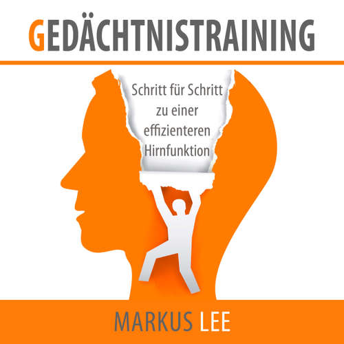 Hoerbuch Gedächtnistraining - Schritt für Schritt zu einer effizienteren Hirnfunktion - Markus Lee - Markus Meuter