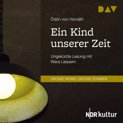 Hoerbuch Ein Kind unserer Zeit - Ödön von Horváth - Wera Liessem