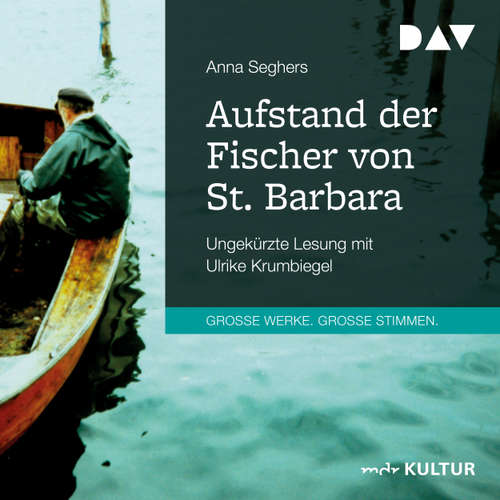Hoerbuch Aufstand der Fischer von St. Barbara - Anna Seghers - Ulrike Krumbiegel