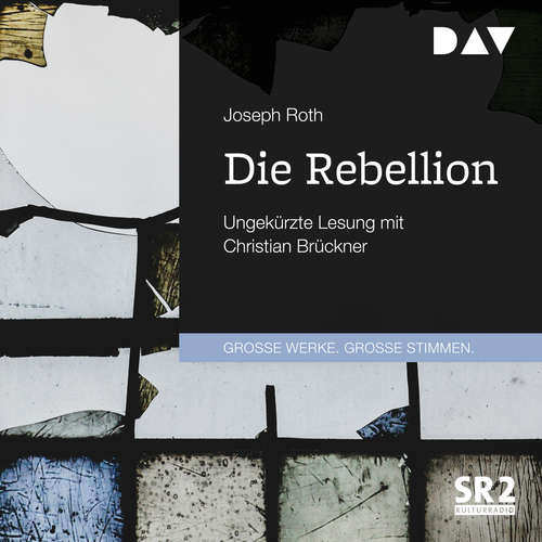 Hoerbuch Die Rebellion - Joseph Roth - Christian Brückner Hoerbuch Die Rebellion - Joseph Roth - Christian Brückner