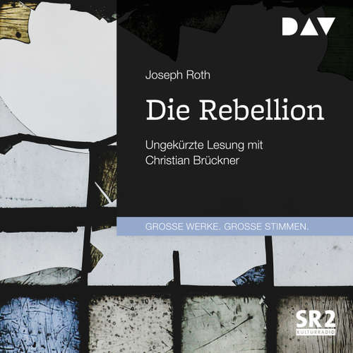 Hoerbuch Die Rebellion - Joseph Roth - Christian Brückner