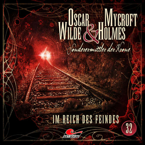 Hoerbuch Oscar Wilde & Mycroft Holmes, Sonderermittler der Krone, Folge 32: Im Reich des Feindes - Marc Freund - Sascha Rotermund