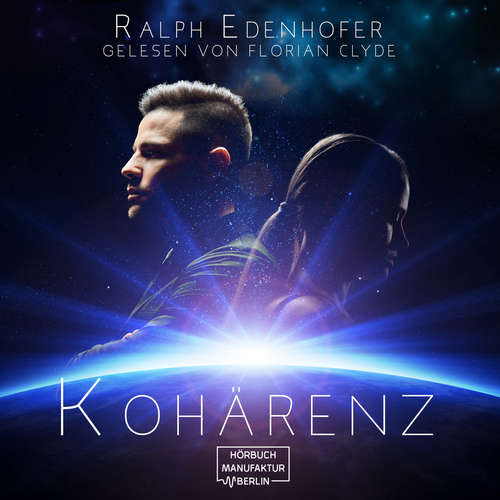 Hoerbuch Kohärenz - Ralph Edenhofer - Florian Clyde Hoerbuch Kohärenz - Ralph Edenhofer - Florian Clyde