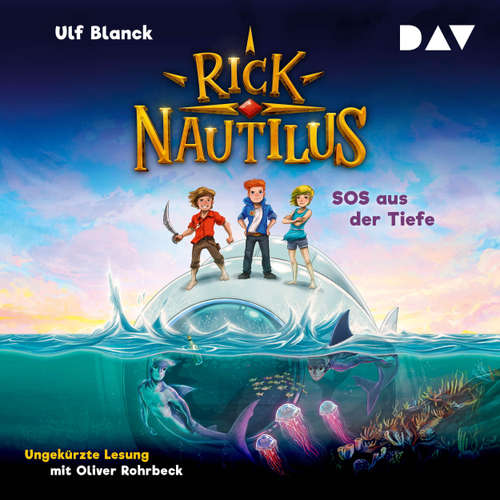 Hoerbuch SOS aus der Tiefe - Rick Nautilus, Teil 1 - Ulf Blanck - Oliver Rohrbeck