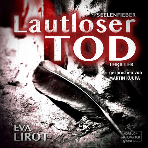 Hoerbuch Lautloser Tod - Seelenfieber - Jeff Devcon, Band 1 - Eva Lirot - Martin Kuupa Hoerbuch Lautloser Tod - Seelenfieber - Jeff Devcon, Band 1 - Eva Lirot - Martin Kuupa