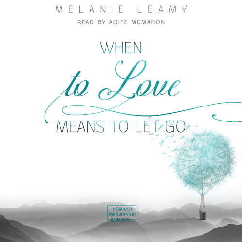 Hoerbuch When to love means to let go - Melanie Leamy - Aoife McMahon