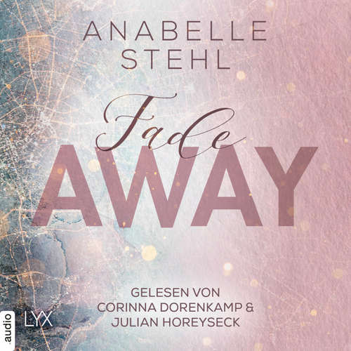 Hoerbuch Fadeaway - Away-Trilogie, Teil 2 - Anabelle Stehl - Corinna Dorenkamp
