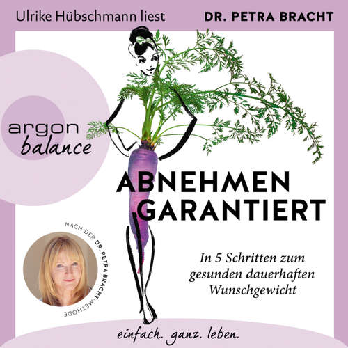Hoerbuch Abnehmen garantiert - In 5 Schritten zum gesunden dauerhaften Wunschgewicht - Petra Bracht - Ulrike Hübschmann