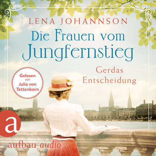 Hoerbuch Die Frauen vom Jungfernstieg: Gerdas Entscheidung - Jungfernstieg-Saga, Band 1 - Lena Johannson - Julia von Tettenborn Hoerbuch Die Frauen vom Jungfernstieg: Gerdas Entscheidung - Jungfernstieg-Saga, Band 1 - Lena Johannson - Julia von Tettenborn
