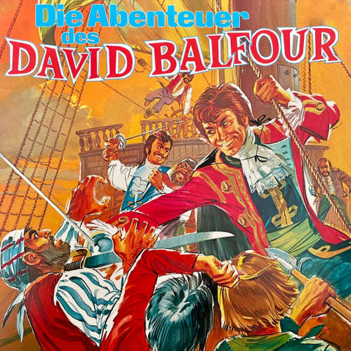 Hoerbuch Die Abenteuer des David Balfour - Robert Louis Stevenson - Konrad Halver