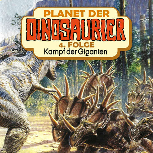 Hoerbuch Planet der Dinosaurier, Folge 4: Kampf der Giganten - Hans-Joachim Herwald - Achim Schülke