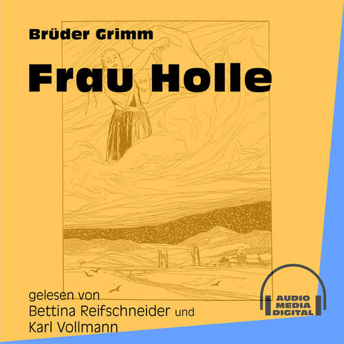 Hoerbuch Frau Holle - Brüder Grimm - Bettina Reifschneider Hoerbuch Frau Holle - Brüder Grimm - Bettina Reifschneider