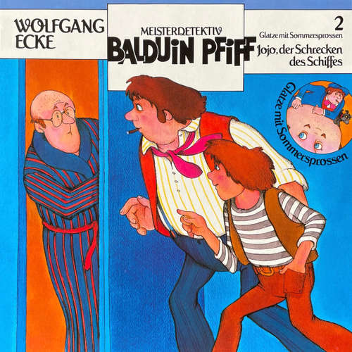 Hoerbuch Balduin Pfiff, Glatze mit Sommersprossen, Folge 2: Jojo, der Schrecken des Schiffes - Wolfgang Ecke - Hans Jürgen Diedrich