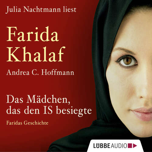 Hoerbuch Das Mädchen, das den IS besiegte - Faridas Geschichte - Andrea C. Hoffmann - Julia Nachtmann Hoerbuch Das Mädchen, das den IS besiegte - Faridas Geschichte - Andrea C. Hoffmann - Julia Nachtmann