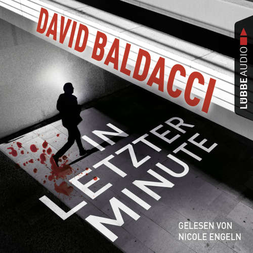 Hoerbuch In letzter Minute - David Baldacci - Nicole Engeln Hoerbuch In letzter Minute - David Baldacci - Nicole Engeln