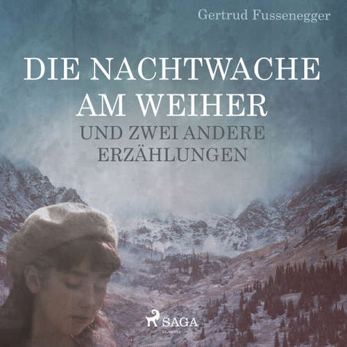 Hoerbuch Die Nachtwache am Weiher und zwei andere Erzählungen - Gertrud Fussenegger - Gertrud Fussenegger Hoerbuch Die Nachtwache am Weiher und zwei andere Erzählungen - Gertrud Fussenegger - Gertrud Fussenegger