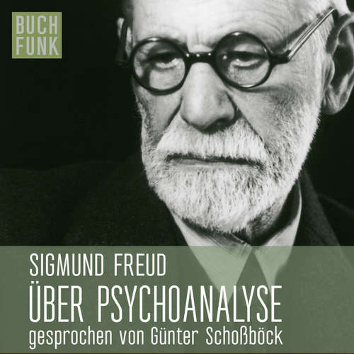 Hoerbuch Über Psychoanalyse - fünf Vorlesungen - Sigmund Freud - Günter Schoßböck Hoerbuch Über Psychoanalyse - fünf Vorlesungen - Sigmund Freud - Günter Schoßböck