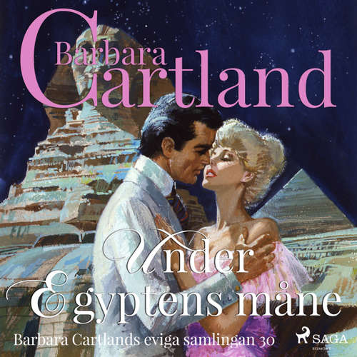 Audiokniha Under Egyptens måne - Den eviga samlingen 30 - Barbara Cartland - Ida Olsson Audiokniha Under Egyptens måne - Den eviga samlingen 30 - Barbara Cartland - Ida Olsson