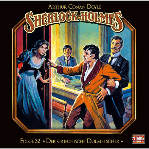 Hoerbuch Sherlock Holmes - Die geheimen Fälle des Meisterdetektivs, Folge 32: Der griechische Dolmetscher - Arthur Conan Doyle - Joachim Tennstedt Hoerbuch Sherlock Holmes - Die geheimen Fälle des Meisterdetektivs, Folge 32: Der griechische Dolmetscher - Arthur Conan Doyle - Joachim Tennstedt