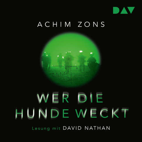 Hoerbuch Wer die Hunde weckt - Achim Zons - David Nathan Hoerbuch Wer die Hunde weckt - Achim Zons - David Nathan
