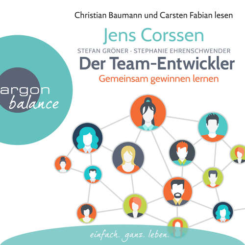 Hoerbuch Der Team-Entwickler - Gemeinsam gewinnen lernen - Jens Corssen - Christian Baumann Hoerbuch Der Team-Entwickler - Gemeinsam gewinnen lernen - Jens Corssen - Christian Baumann