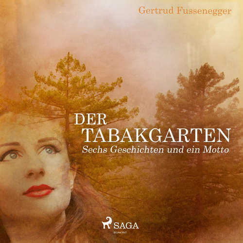 Hoerbuch Der Tabakgarten - Sechs Geschichten und ein Motto - Gertrud Fussenegger - Gertrud Fussenegger Hoerbuch Der Tabakgarten - Sechs Geschichten und ein Motto - Gertrud Fussenegger - Gertrud Fussenegger
