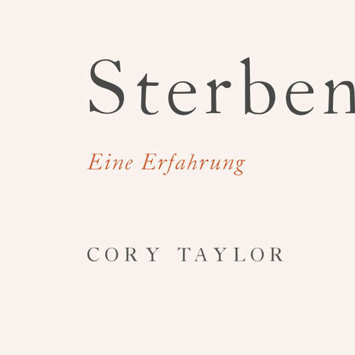 Hoerbuch Sterben - Eine Erfahrung - Cory Taylor - Marlen Diekhoff Hoerbuch Sterben - Eine Erfahrung - Cory Taylor - Marlen Diekhoff