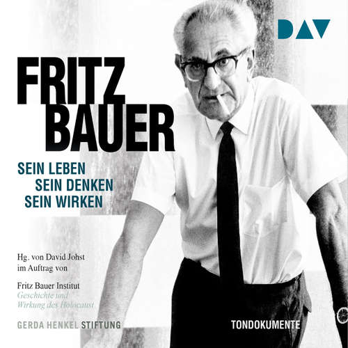 Hoerbuch Fritz Bauer - Sein Leben, sein Denken, sein Wirken (Feature) - Fritz Bauer Institut (Hg.) - Brughart Klaußner Hoerbuch Fritz Bauer - Sein Leben, sein Denken, sein Wirken (Feature) - Fritz Bauer Institut (Hg.) - Brughart Klaußner