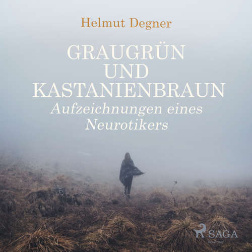 Hoerbuch Graugrün und Kastanienbraun - Aufzeichnungen eines Neurotikers - Helmut Degner - Helmut Degner Hoerbuch Graugrün und Kastanienbraun - Aufzeichnungen eines Neurotikers - Helmut Degner - Helmut Degner