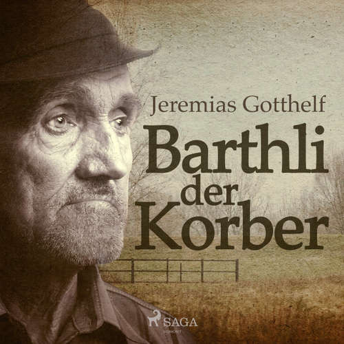 Hoerbuch Barthli der Korber - Jeremias Gotthelf - Irene Laett Hoerbuch Barthli der Korber - Jeremias Gotthelf - Irene Laett