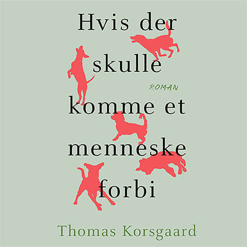 Audiokniha Hvis der skulle komme et menneske forbi - Thomas Korsgaard - Thomas Korsgaard Audiokniha Hvis der skulle komme et menneske forbi - Thomas Korsgaard - Thomas Korsgaard