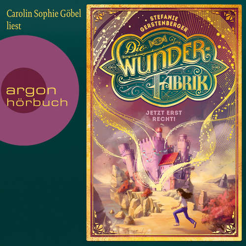 Hoerbuch Jetzt erst recht! - Die Wunderfabrik, Band 3 - Stefanie Gerstenberger - Carolin Sophie Göbel Hoerbuch Jetzt erst recht! - Die Wunderfabrik, Band 3 - Stefanie Gerstenberger - Carolin Sophie Göbel