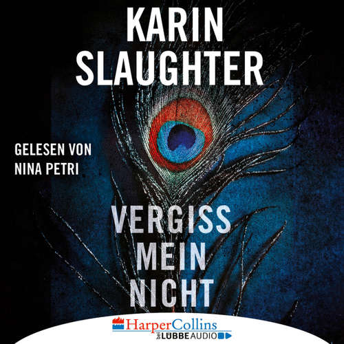 Hoerbuch Grant-County-Reihe, Teil 2: Vergiss mein nicht - Karin Slaughter - Nina Petri