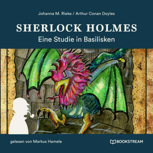 Hoerbuch Sherlock Holmes: Eine Studie in Basilisken - Sir Arthur Conan Doyle - Markus Hamele