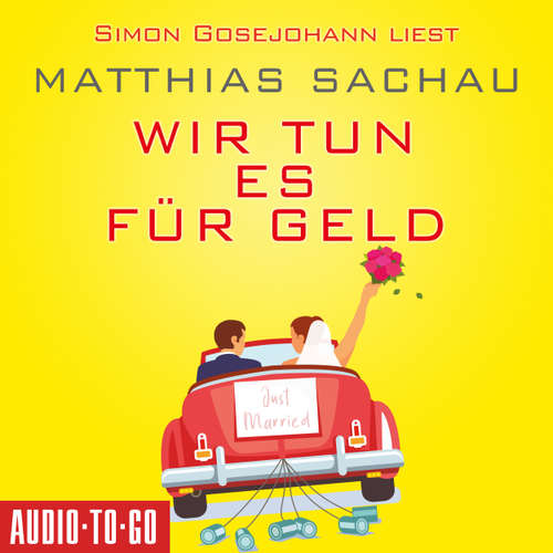 Hoerbuch Wir tun es für Geld - Matthias Sachau - Simon Gosejohann