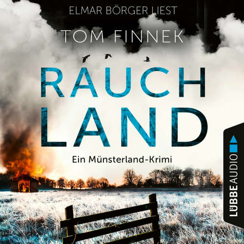 Hoerbuch Rauchland - Der vierte Fall für Tenbrink und Bertram - Tenbrink und Bertram - Münsterland-Krimi, Teil 4 - Tom Finnek - Elmar Börger