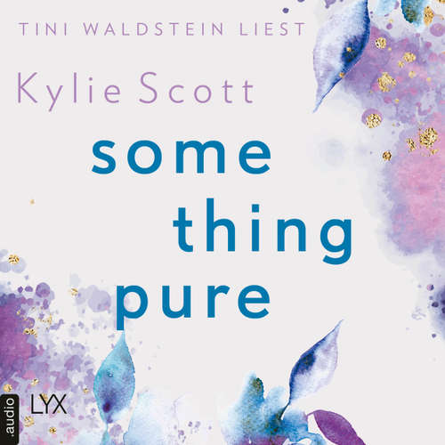 Hoerbuch Something Pure - Kylie Scott - Tini Waldstein